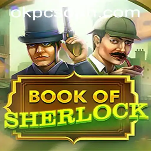 Unlocking Mysteries in BookOfSherlock: The Ultimate Game Guide